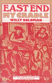 Cover of: East End my cradle by Willy Goldman