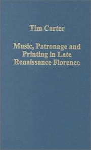 Cover of: Music, patronage, and printing in late Renaissance Florence by Tim Carter