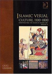 Cover of: Islamic visual culture, 1100-1800 | Oleg Grabar