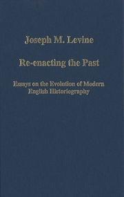 Cover of: Re-enacting the past: essays on the evolution of modern English historiography