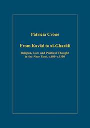 Cover of: From Kavad to Al-Ghazali: Religion, Law and Political Thought in the Near East, c.600c.1100 (Variorum Collected Studies Series)