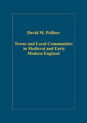 Cover of: Towns And Local Communities in Medieval And Early Modern England by D. M. Palliser