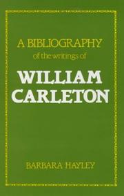 Cover of: A bibliography of the writings of William Carleton | Barbara Hayley
