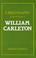 Cover of: A bibliography of the writings of William Carleton
