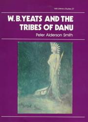 Cover of: W.B.Yeats and the Tribes of Danu (Irish Literary Studies) by Peter Alderson Smith