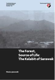 Cover of: The forest, source of life: the Kelabit of Sarawak
