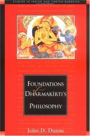 Cover of: Foundations of Dharmakīrti's philosophy by John D. Dunne