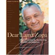 Cover of: Dear Lama Zopa: Radical Solutions for Transforming Problems into Happiness