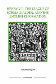 Cover of: Henry VIII, the League of Schmalkalden, and the English Reformation by Rory McEntegart