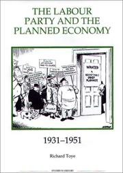 Cover of: The Labour Party and the Planned Economy, 1931-1951 | Richard Toye