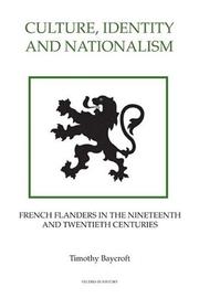 Cover of: Culture, identity and nationalism: French Flanders in the nineteenth and twentieth centuries