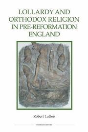 Lollardy and Orthodox Religion in Pre-Reformation England by Robert Lutton