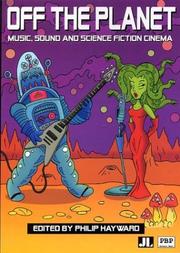 Cover of: Off the planet: music, sound and science fiction cinema