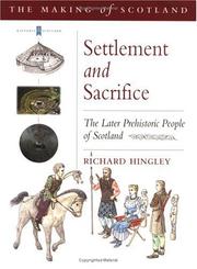 Cover of: Settlement and sacrifice: the later prehistoric people of Scotland