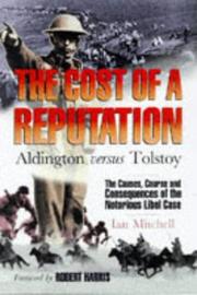 Cover of: The cost of a reputation: Aldington versus Tolstoy : the causes, course and consequences of the notorious libel case