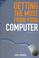 Cover of: Getting the Most from Your Computer