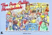 Cover of: The pan-Celtic phrasebook: Welsh, Irish, Gaelic, Breton = Le recueil d'expressions pan-celtiques : gallois, irlandais, gaélique, breton