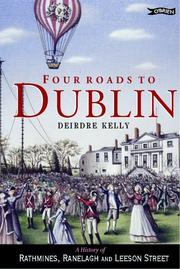 Cover of: Four roads to Dublin: the history of Rathmines, Ranelagh and Leeson Street