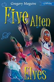 Cover of: Five Alien Elves (Copycats Vs. Tattletales) by Gregory Maguire