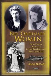 Cover of: No ordinary women: Irish female activists in the revolutionary years, 1900-1923