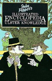 Cover of: John Pepper's Illustrated encyclopedia of Ulster knowledge