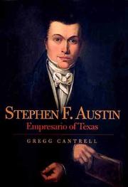 Stephen F. Austin, empresario of Texas by Gregg Cantrell