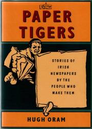 Cover of: Paper tigers: stories of Irish newspapers by the people who make them