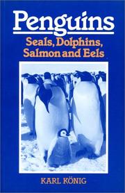Cover of: Penguins, Seals, Dolphins, Salmon and Eels by Karl Konig