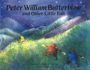 Cover of: Peter William Butterblow: And Other Little Folk