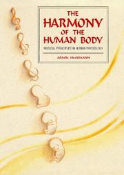 Cover of: The Harmony of the Human Body: Musical Principles in Human Physiology