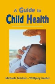 Cover of: Guide to Child Health by Michaela Glockler, Wolfgang Goebel
