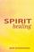 Cover of: Spirit Healing