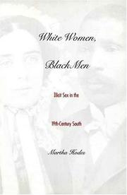 Cover of: White Women, Black Men: Illicit Sex in the Nineteenth-Century South