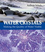 Cover of: Water Crystals: Making the Quality of Water Visible