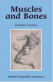 Cover of: Muscles And Bones (Waldorf Education Resources) by Charles Kovachs