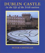 Cover of: Dublin Castle in the life of the Irish nation | Peter Costello
