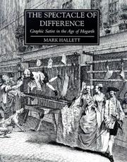 Cover of: The spectacle of difference: graphic satire in the age of Hogarth