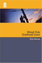 Cover of: Wood Pole Overhead Lines  (IEE Power & Energy Series) (IEE Power & Energy Series) by Brian Wareing