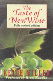 Cover of: The Taste of New Wine by Keith Miller, Keith Miller