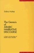 The genesis of Arabic narrative discourse by Ṣabrī Ḥāfiẓ
