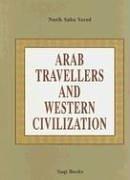 Arab travellers and western civilization by Nāzik Sābā Yārid