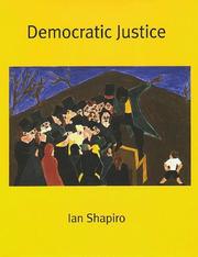 Cover of: Democratic Justice (The Institution for Social and Policy St) by Ian Shapiro