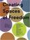 Cover of: Creating spaces of freedom