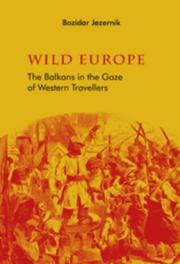 Cover of: Wild Europe: the Balkans in the gaze of Western travellers