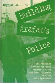 Cover of: Building Arafat's Police: The Politics of International Police Assistance in the Palestinian Territories After the Oslo Agreement