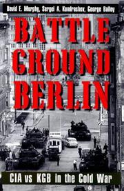 Cover of: Battleground Berlin: CIA vs. KGB in the Cold War