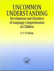 Cover of: Uncommon Understanding: Devlopment and Disorders of Language Comprehension in Children