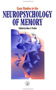 Cover of: Case studies in the neuropsychology of memory by edited by Alan J. Parkin.