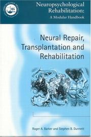 Cover of: Neural Repair, Transplantation and Rehabilitation (Neuropsychological Rehabilitation, a Modular Handbook) by Roger Barker