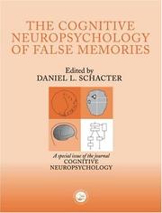 Cover of: The Cognitive Neuropsychology of False Memories | D. Schacter